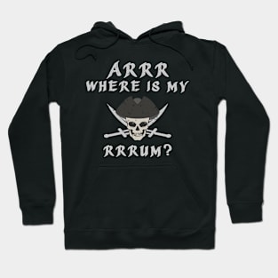 Arrr Where Is My Rum Hoodie